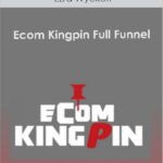 Ezra Wyckoff Ecom Kingpin Full Funnel - Forex library