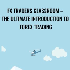 FX Traders Classroom - The Ultimate Introduction to Forex Trading