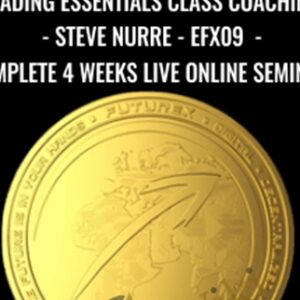 Trading Essentials Class Coaching-Steve Nurre-EFX09-20100308-Complete 4 Weeks Live Online Seminar - FXTE