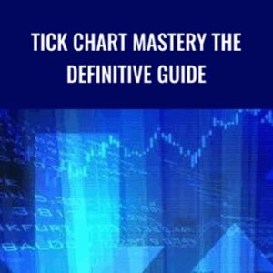 Tick Chart Mastery The Definitive Guide - Feibeltrading