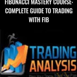 Fibonacci Mastery Course: Complete Guide to Trading with Fib - Trading Analysis
