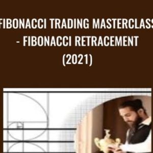 Fibonacci Trading Masterclass- Fibonacci Retracement (2021) - Daksh Murkute