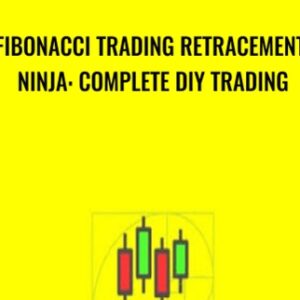 Fibonacci Trading Retracement Ninja: Complete DIY Trading - Saad T. Hameed
