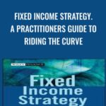 Cart Fixed Income Strategy A Practitioners Guide to Riding the Curve - Forex library