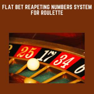 Flat Bet Reapeting Numbers System For Roulette  -  Izak Matatya