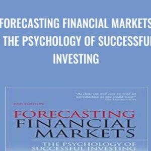 Forecasting Financial Markets: The Psychology of Successful Investing - Tony Plummer