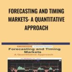 Forecasting and Timing Markets A Quantitative Approach - Forex library