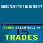 Forex Essentials in 15 Trades - Forex library