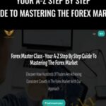 Forex Master Class Your A Z Step By Step Guide To Mastering The Forex Market - Forex library