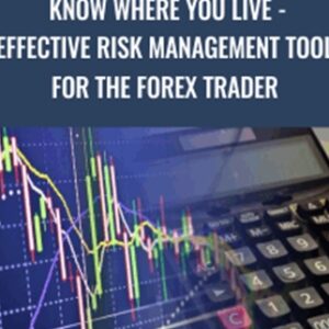 Know Where You Live-Effective Risk Management Tool for the Forex Trader - Forex Mentor