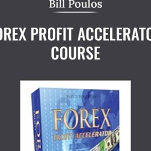 Forex Profit Accelerator Course - Bill Poulos
