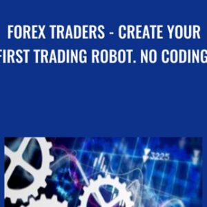 Forex Traders-Create Your First Trading Robot. No Coding! - Menachem Reinshmidt