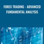 Forex Trading Advanced Fundamental Analysis - Forex library