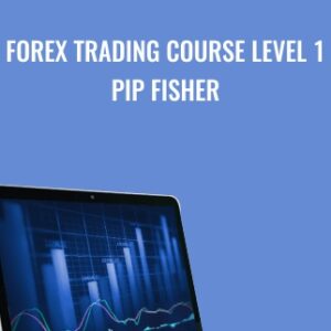 Forex Trading Course Level 1 - Pip Fisher