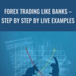 Cart Forex Trading Like Banks E28093 Step by Step by Live Examples - Forex library