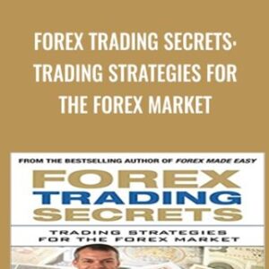 Forex Trading Secrets: Trading Strategies for the Forex Market - James Dicks