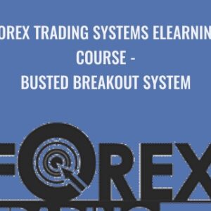 Forex Trading Systems Elearning Course - Busted Breakout System