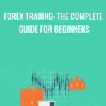 Forex Trading The Complete Guide for Beginners - Forex library