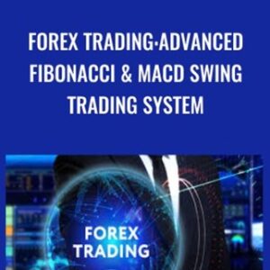 Forex trading: Advanced Fibonacci and MACD Swing trading system - Joy D Moyo