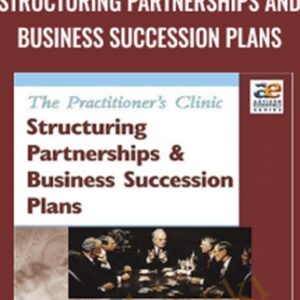 The Practitioner's Clinic-Structuring Partnerships and Business Succession Plans - Frank Rainaldi & Thomas Langdon