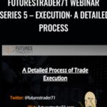 FuturesTrader71 WEBINAR Series 5 E28093 EXECUTION A DETAILED PROCESS - Forex library