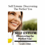 Gary Coxe Self Esteem Discovering The Perfect You - Forex library