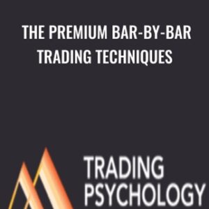 The Premium Bar-by-Bar Trading Techniques - Gary Dayton