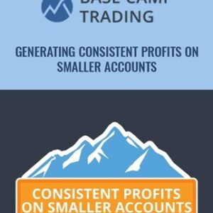Generating Consistent Profits On Smaller Accounts - Base Camp Trading