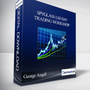 George Angell – Spyglass LSS Day Trading Workshop