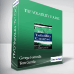George Fontanills Tom Gentile – The Volatility Course - Forex library