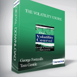 George Fontanills & Tom Gentile – The Volatility Course