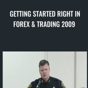 Getting Started Right In Forex & Trading 2009 - Scott Schubert