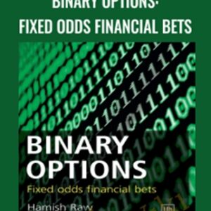 Binary Options: Fixed Odds Financial Bets - Hamish Raw