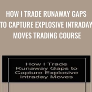 How I Trade Runaway Gaps To Capture Explosive Intraday Moves Trading Course - Paul Taglia