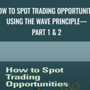 How To Spot Trading Opportunities Using the Wave Principle—Part 1 and 2 - Jeffrey Kennedy