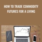 How To Trade Commodity Futures for a Living - Forex library