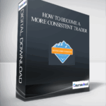 How to Become a More Consistent Trader 1 - Forex library