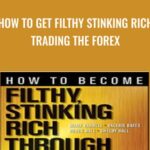 Cart How to Get Filthy Stinking Rich Trading The Forex - Forex library