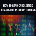 How to Read Candlestick Charts for Intraday Trading - Forex library