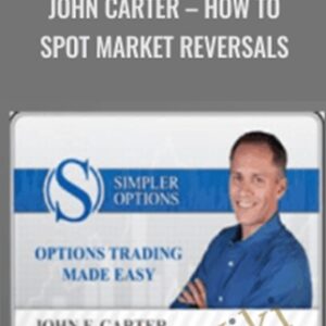 How to Spot Market Reversals -John Carter - Simpler Options