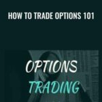How to Trade Options 101 - Forex library