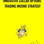 Cart Innovative Collar Options Trading Income Strategy - Forex library