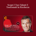 Italo Cillo Scopri I Tuoi Talenti E Trasformali In Ricchezza - Forex library