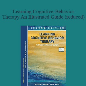 J H Wright & M R Basco & M E Thase - Learning Cognitive-Behavior Therapy An Illustrated Guide (reduced)