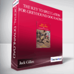 Jack Gillen – The Key to Speculation for Greyhound Dog Racing - Forex library