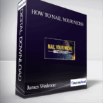 James Wedmore How To Nail Your Niche - Forex library