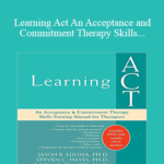 Cart Jason Luoma Learning Act An Acceptance and Commitment Therapy Skills Training Manual - Forex library