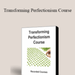 Jay Earley Bonnie Weiss Transforming Perfectionism Course - Forex library