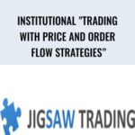 Cart Jigsaw Trading E28093 Institutional Trading With Price And Order Flow Strategies - Forex library