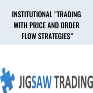 Institutional Trading With Price And Order Flow Strategies - Jigsaw Trading